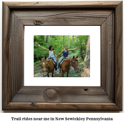 trail rides near me in New Sewickley, Pennsylvania